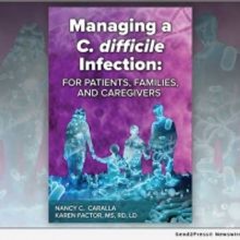 Nancy C. Caralla Releases New Book MANAGING A C. DIFFICILE INFECTION: FOR PATIENTS, F