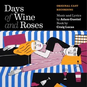 Kelli O'Hara & Brian d'Arcy James to Take Part in DAYS OF WINE AND ROSES Cast Album S