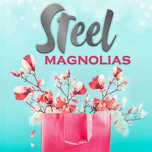 STEEL MAGNOLIAS To Play Group Rep Theatre In North Hollywood