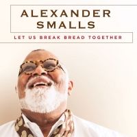Award-Winning Chef And Vocalist Alexander Smalls Presents New Release 'Let Us Break…