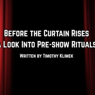 Student Blog: Before the Curtain Rises: A Look Into Pre-Show Rituals