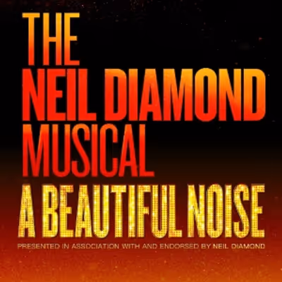 A BEAUTIFUL NOISE: THE NEIL DIAMOND MUSICAL to Make Australian Premiere