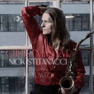 Acclaimed Jazz Saxophonist Nick Stefanacci Releases Holiday Single 'Christmas Eve'