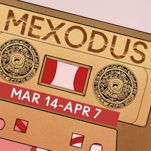Mosaic Theater Company And Baltimore Center Stage Present MEXODUS A World Premiere…