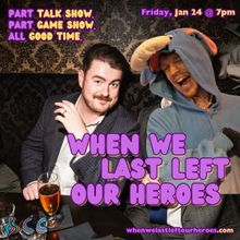 WHEN WE LAST LEFT OUR HEROES to be Presented at Brooklyn Comedy Collective