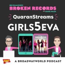 BWW Exclusive: Ben Rimalower's Broken Records QuaranStreams Continues with GIRLS5EVA!