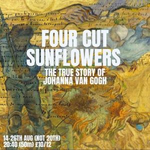 Cambridge University Edinburgh's FOUR CUT SUNFLOWERS to Play Edinburgh Fringe…
