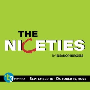 Theatre Three to Open 2025–26 Season with Eleanor Burgess’s THE NICETIES