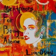 Lia D'sau Releases Her Debut EP 'Metaphors For Being Alone'