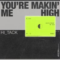 Hi_Tack Return With 'You're Makin' Me High'