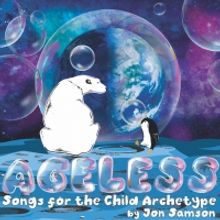 Jon Samson Presents AGELESS: SONGS FOR THE CHILD ARCHETYPE