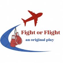 FIGHT OR FLIGHT: A NEW PLAY to be Presented at The 28th Street Theatre