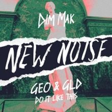 GEO & GLD Combine Genres on 'Do It Like This'
