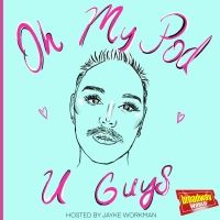 Oh My Pod U Guys Podcast Is Coming to BroadwayWorld
