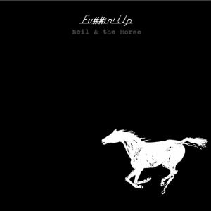 Neil Young With Crazy Horse Announces 'Fu##In' Up'