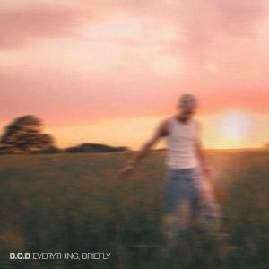 D.O.D Releases Debut Album EVERYTHING, BRIEFLY via Armada Music