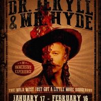 THE STRANGE CASE OF DR. JEKYLL AND MR. HYDE: An Immersive Wild West Experience Comes…