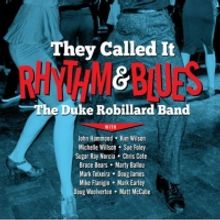 The Duke Robillard Band Set To Release New CD, 'They Called It Rhythm & Blues,' On Ma