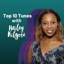 Top 10 Tunes with Hailey Kilgore