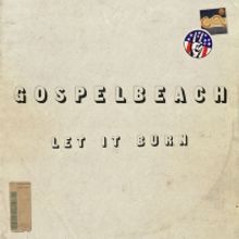 GospelbeacH Shares New Single, New Studio LP 'Let It Burn' Drops Oct. 4