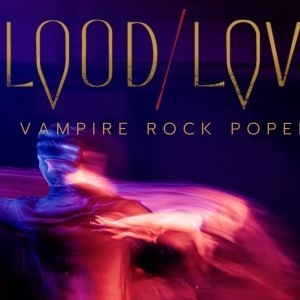 BLOOD/LOVE A VAMPIRE ROCK POPERA Comes to Joe's Pub in January, Starring Constantine…