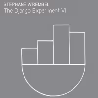 Stephane Wrembel To Release 'The Django Experiment VI'