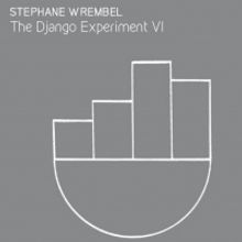Stephane Wrembel To Release 'The Django Experiment VI'