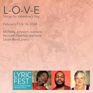 Lyric Fest Presents L-O-V-E, With Soprano Michelle Johnson And Baritone Kenneth…
