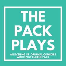 Eugene Pack To Bring PACK PLAYS To The Groundlings This Month