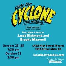 RIDE THE CYCLONE (HIGH SCHOOL EDITION) to be Presented at LASA High School