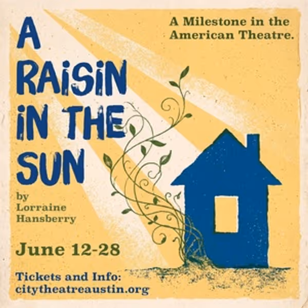 A RAISIN IN THE SUN Will Come to City Theatre Austin as Part of Juneteenth Celebratio Photo