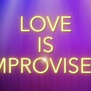 LOVE IS IMPROVISED Takes The Stage at Second City's Judy's Beat Lounge This August and September