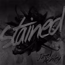 Jared Ashley Releases New Single 'Stained'