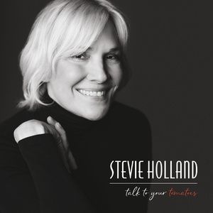 Stevie Holland Releases TALK TO YOUR TOMATOES Vinyl, Sets 54 Below Concert Interview