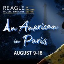 Spotlight: AN AMERICAN IN PARIS at Reagle Music Theatre