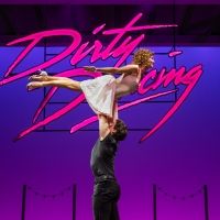 Michael O'Reilly and Kira Malou Will Lead DIRTY DANCING When it Returns to the West…