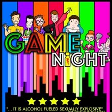 Ear to Ear Productions Ltd. Presents GAME NIGHT By Adam Hannigan, 7- 13 June