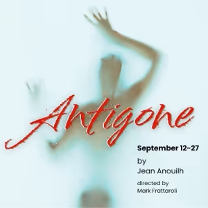 ANTIGONE Comes to the MAC's Eastbound Theatre