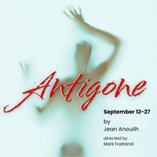 ANTIGONE Comes to the MAC's Eastbound Theatre