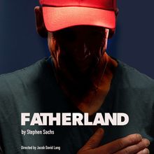 American Lives Theatre to Present Indiana Premiere of FATHERLAND