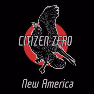 Citizen Zero Release NEW AMERICA Single