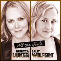Rebecca Luker and Sally Wilfert's ALL THE GIRLS Out Today on CD