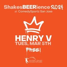 Silicon Valley Shakespeare to Present ShakesBEERience Featuring HENRY V & More