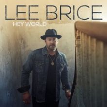 Country Music Powerhouse Lee Brice Announces Latest Album 'Hey World'