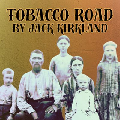 TOBACCO ROAD to Open at American Repertory Theater of WNY