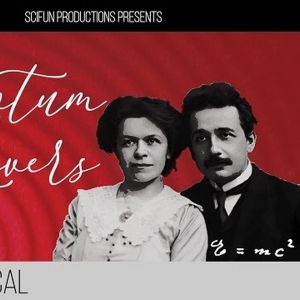 World Premiere of QUANTUM LOVERS: THE MUSICAL to Explore the Turbulent Love Affair…