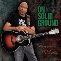 Reggie Harris Counters Injustice With Love On His New Album 'On Solid Ground'