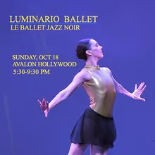 LE BALLET JAZZ NOIR to Bring Film Noir Dance to Avalon Hollywood