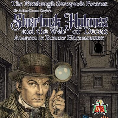 SHERLOCK HOLMES AND THE WEB OF DECEIT to Open at Pittsburgh Savoyards