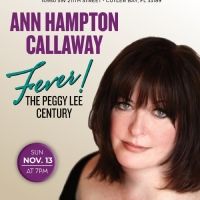 Ann Hampton Callaway Brings FEVER! The Peggy Lee Century to Cutler Bay Next Week